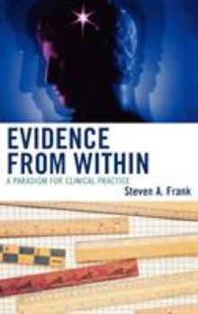 Hardcover Evidence from Within: A Paradigm for Clinical Practice Book