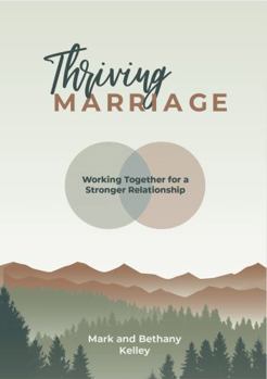 Paperback Thriving Marriage: Working Together for a Stronger Relationship Book