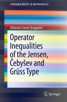 Paperback Operator Inequalities of the Jensen, Čebysev and Grüss Type Book