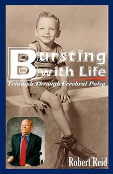 Paperback Bursting with Life: Triumph Through Cerebral Palsy Book