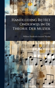 Hardcover Handleiding Bij Het Onderwijs in De Theorie Der Muziek [Dutch] Book