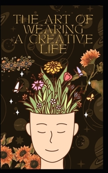 Paperback The art of wearing a creative life Book