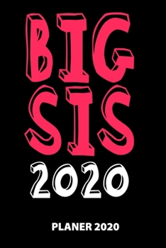 Big Sis 2020 Planer 2020: 140 Vorgefertigte Seiten | Ca. Din A5 | 12 Monate | Kalender | Wochenplaner | Monatsplaner |Tagesplaner | Timer | ... | Monate | Wochen | Tage (German Edition)