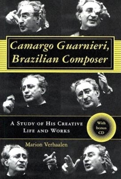 Hardcover Camargo Guarnieri, Brazilian Composer: A Study of His Creative Life and Works Book