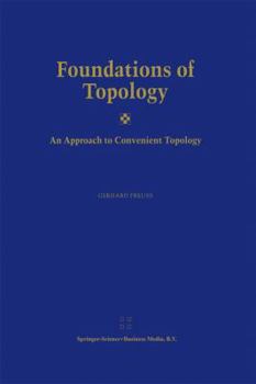Paperback Foundations of Topology: An Approach to Convenient Topology Book