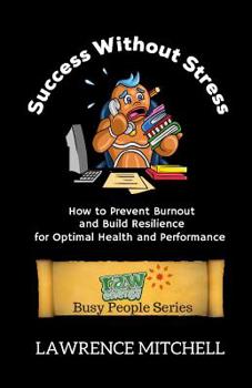 Paperback Success without Stress: How to Prevent Burnout and Build Resilience for Optimal Health and Peformance Book