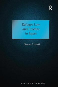 Hardcover Refugee Law and Practice in Japan Book