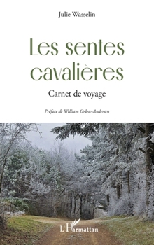 Paperback Les sentes cavalières: Carnet de voyage [French] Book