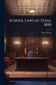 Paperback School Laws of Texas, 1899 Book