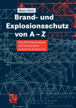 Paperback Brand- Und Explosionsschutz Von A-Z: Begriffserläuterungen Und Brandschutztechnische Kennwerte [German] Book