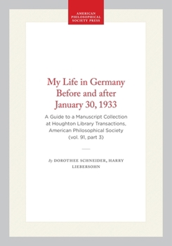 My Life in Germany Before and After January 30, 1933: A Guide to the Manuscript Collection at Houghton Library, Harvard University