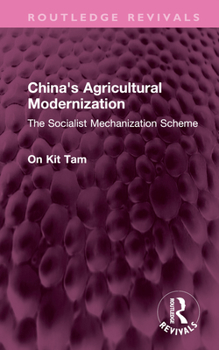 Hardcover China's Agricultural Modernization: The Socialist Mechanization Scheme Book