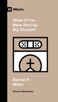 What If I've Been Hurt by My Church? - Book  of the Church Questions