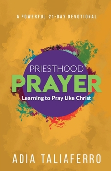 Paperback Priesthood Prayer: Learning To Pray Like Christ Book