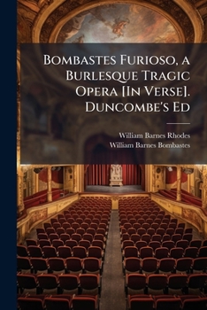 Paperback Bombastes Furioso, a Burlesque Tragic Opera [In Verse]. Duncombe's Ed Book