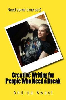Paperback Creative Writing for People Who Need a Break Book