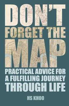 Paperback Don't Forget the MAP!: Practical Advice for a Fulfilling Journey through Life Book