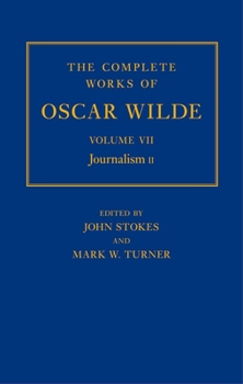 Hardcover The Complete Works of Oscar Wilde: Volume VII: Journalism II Book