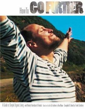 Paperback How to Go Further: A Guide to Simple Organic Living with Woody Harrelson & Friends Book