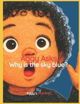 Paperback Aggy Asks: Why is the Sky Blue? Book