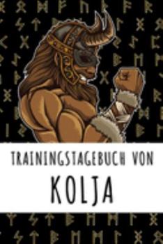 Trainingstagebuch von Kolja: Personalisierter Tagesplaner für dein Fitness- und Krafttraining im Fitnessstudio oder Zuhause (German Edition)