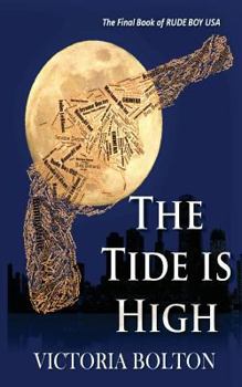 Paperback The Tide Is High: Rude Boy USA Series Volume 3 Book
