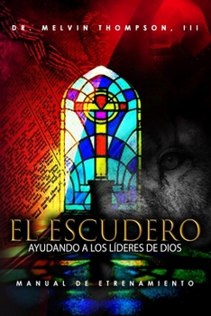 EL ESCUDERO: Ayudando a los líderes de Dios