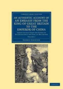 Paperback An Authentic Account of an Embassy from the King of Great Britain to the Emperor of China - Volume 2 Book