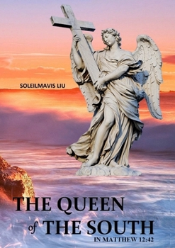 Paperback The Queen of the South in Matthew 12: 42 Book