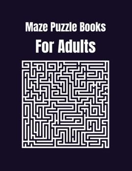 Maze Puzzle Books For Adults: 60 Mazes for Adults. Stress Relief and Relaxation