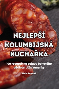 Paperback Nejlepsí Kolumbijská KuchaŘka [Czech] Book