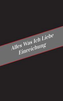 Paperback Alles Was Ich Liebe Uber Einreichung: Ein Sicherer Platz Fur Deine Kinky Gedanken [German] Book