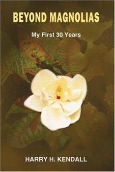 Paperback Beyond Magnolias: My First 30 Years Book