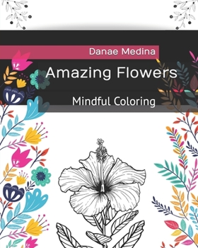 Paperback Amazing Flowers: Mindful Coloring Book