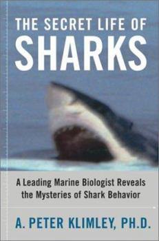 Hardcover The Secret Life of Sharks: A Leading Marine Biologist Reveals the Mysteries of Shark Behavior Book