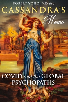 Paperback Cassandra's Memo: COVID and the Global Psychopaths Book