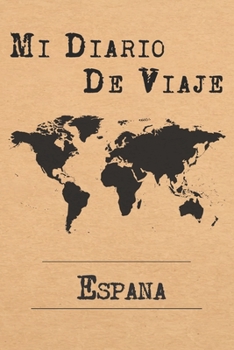 Paperback Mi Diario De Viaje Espa?a: 6x9 Diario de viaje I Libreta para listas de tareas I Regalo perfecto para tus vacaciones en Espa?a [Spanish] Book