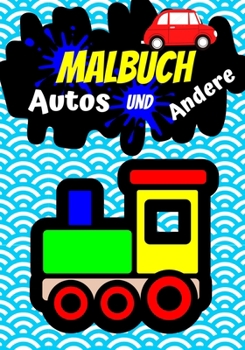 Paperback Malbuch Autos Und Andere: Unterhaltung f?r Kinder von 6 bis 12 Jahren [German] Book