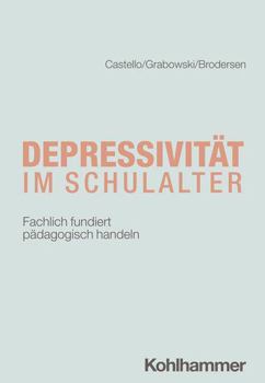 Paperback Depressivitat Im Schulalter: Fachlich Fundiert Padagogisch Handeln [German] Book