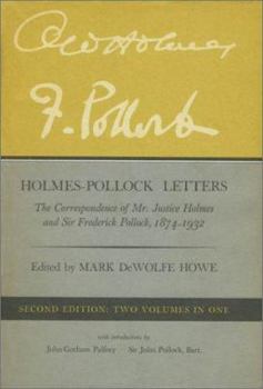 Hardcover Holmes-Pollock Letters: The Correspondence of MR Justice Holmes and Sir Frederick Pollock, 1874-1932, Two Volumes in One, Second Edition Book
