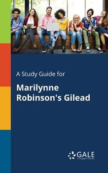 Paperback A Study Guide for Marilynne Robinson's Gilead Book