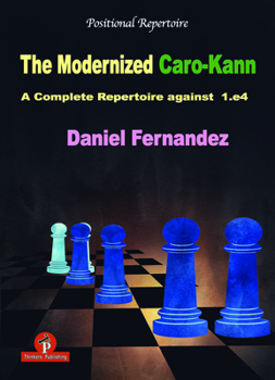 Paperback The Modernized Caro-Kann: A Complete Repertoire Against 1.E4 Book