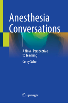 Hardcover Anesthesia Conversations: A Novel Perspective to Teaching Book