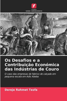 Paperback Os Desafios e a Contribuição Económica das Indústrias de Couro [Portuguese] Book