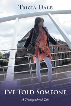 Paperback I've Told Someone: A Transgendered Tale Book