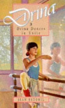 Drina Dances in Exile - Book #3 of the Drina
