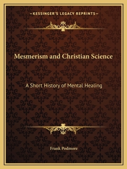 Paperback Mesmerism and Christian Science: A Short History of Mental Healing Book