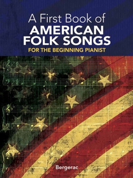 Paperback A First Book of American Folk Songs: For the Beginning Pianist Book