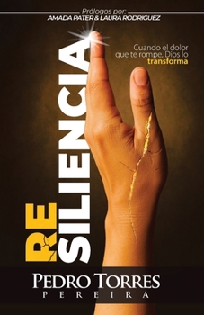Paperback Resiliencia: Cuando El Dolor Que Te Rompe, Dios Lo Transforma [Spanish] Book