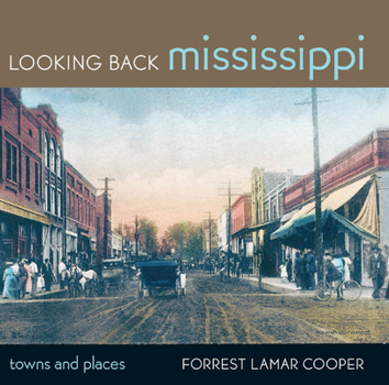Hardcover Looking Back Mississippi: Towns and Places Book